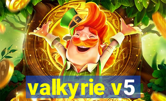 valkyrie v5